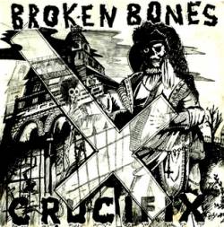 Broken Bones (UK) : Crucifix